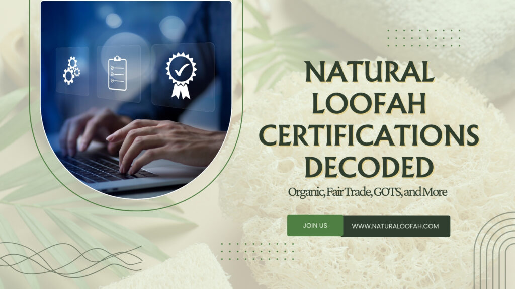 Natural Loofah Organic Certification Guide 2026 Naturaloofah